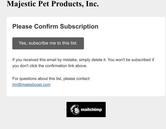Majestic Pet Products, Inc.: Please Confirm Subscription