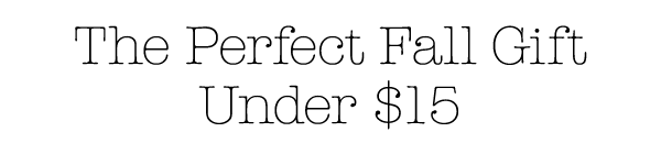 The Perfect Fall Gift Under $15