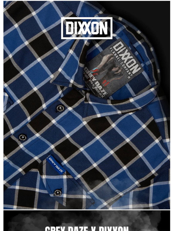 Dixxon Flannel Co.: GREY DAZE X DIXXON | Milled