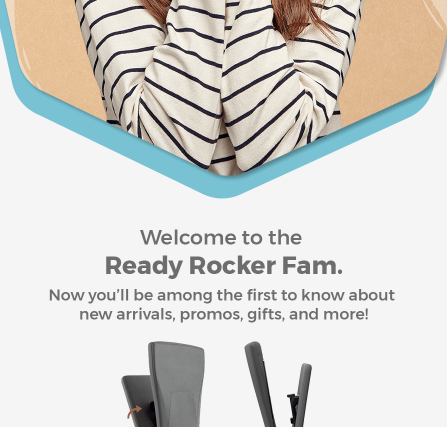 Welcome to the Ready Rocker Fam. Now you'll be among the first to know about new arrivals, promos, gifts and more!