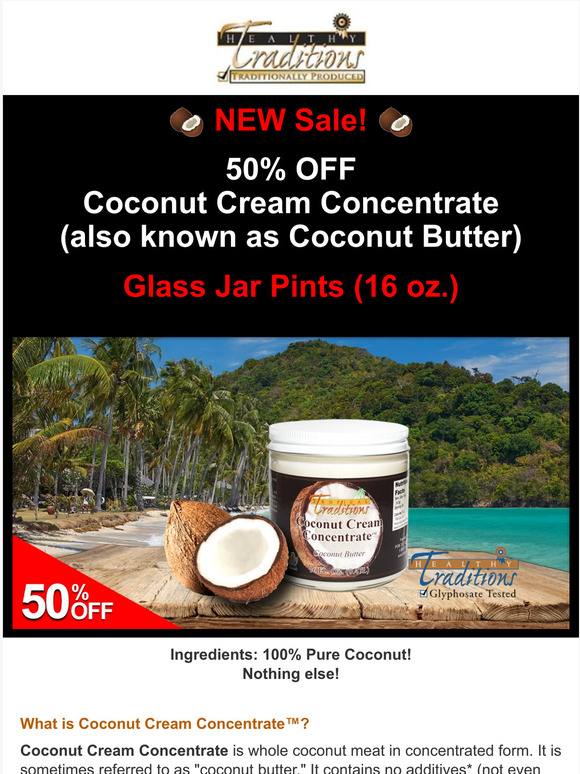 Tropical Traditions New Sales 50 Off Coconut Cream Concentrate