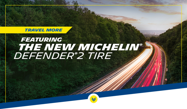 Travel More | Featuring the NEW Michelin Defender2 Tire