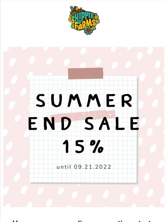 Summer End Sale from today! 15% OFF