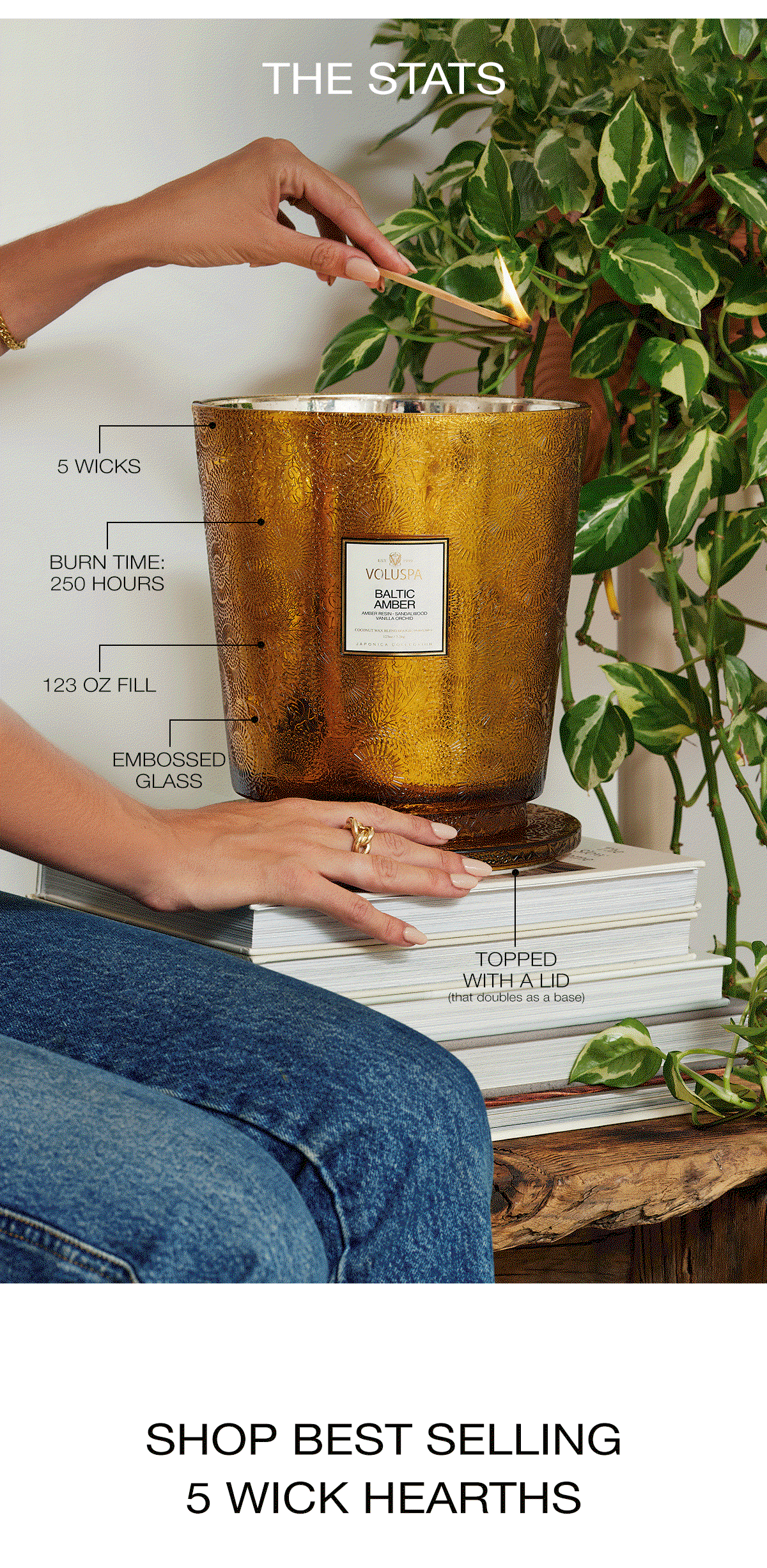 The Stats: 123 Ounces  Burn Time: 250 Hours  Topped with a Lid  Embossed Glass  5 Wicks. SHOP BEST SELLERS > 