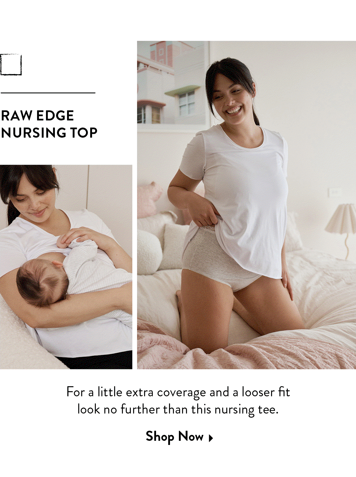 raw edge nursing top. For a little extra coverage and a looser fit look no further than this nursing tee.
