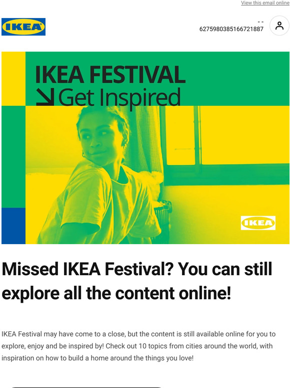 IKEA You can still find inspiration from IKEA Festival online! Milled