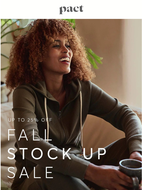 PACT Apparel, Inc. The Fall Stock Up Sale is ON. Milled
