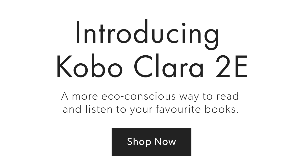indigo Introducing The New Kobo Clara 2E Milled