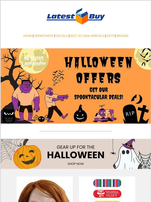 Hi Customer! Here are some Halloween Offers for You! 🎃 No tricks just treats! Get our Spooktacular Deals!