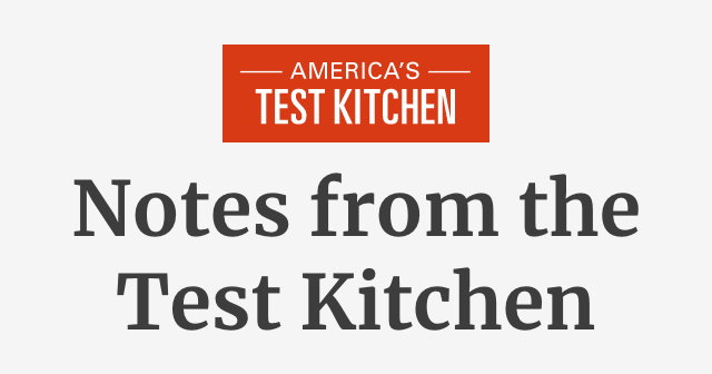 America's Test Kitchen: Notes from the Test Kitchen