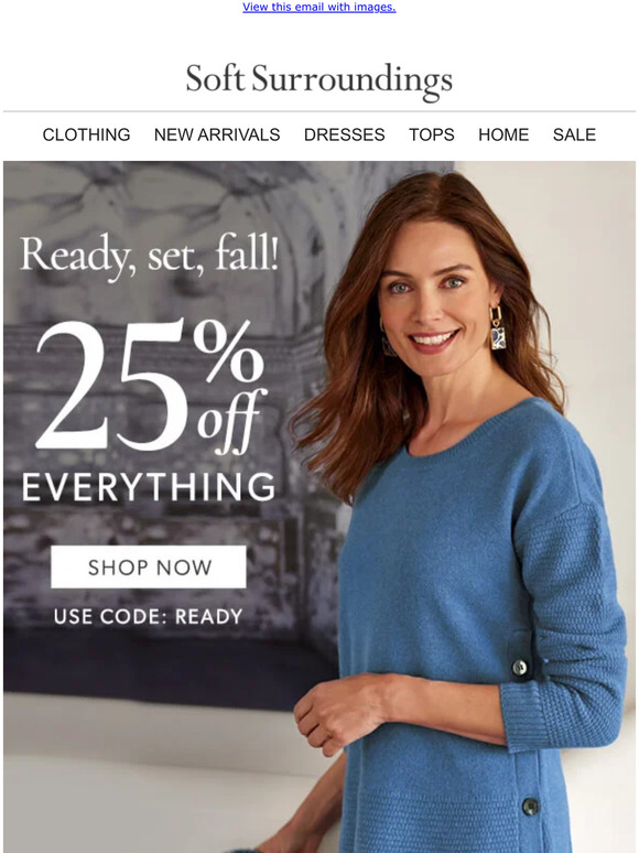 Soft Surroundings It’s finally FALL! New outfits inside… Milled