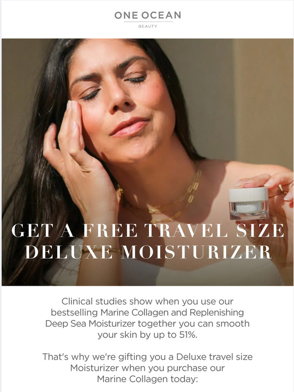 One Ocean Beauty Your free Deluxe Moisturizer is inside Milled