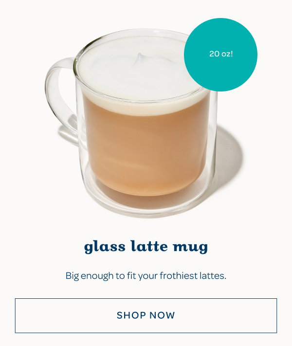 Big enough to fit your frothiest lattes - Shop Glass Latte Mug