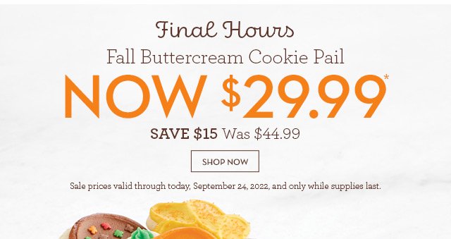 Final Hours - Fall Buttercream Cookie Pail - NOW $29.99* 