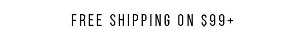Free shipping on $99+