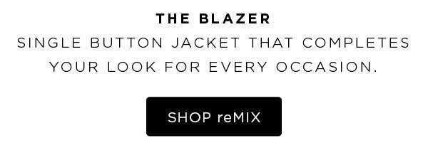 The remix blazer. Shop now