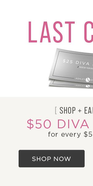 Earn diva dollars now through 9.25.22. Shop now to earn diva dollars