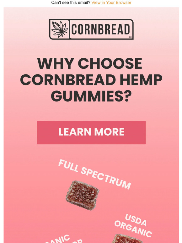 cornbreadhemp Why choose Cornbread gummies? 🌽🍞 Milled