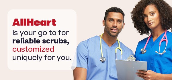 AllHeart is you go to for reliable scrubs