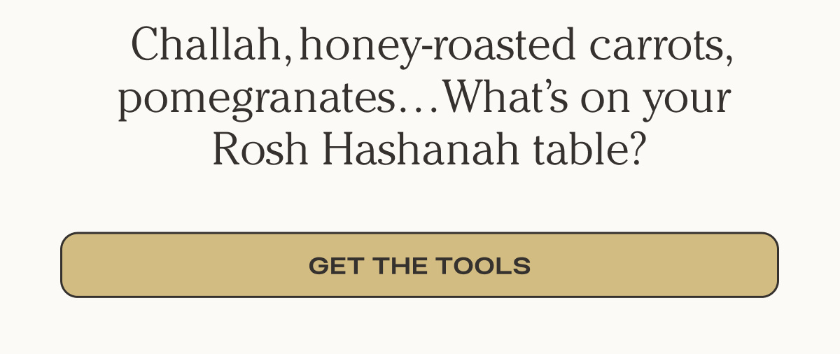 Challah, honey-roasted carrots, pomegranates…What’s on your Rosh Hashanah table? - Get the tools