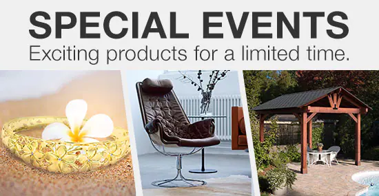 Special Events. Exciting products for a limited time.
