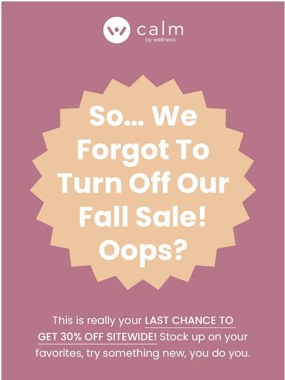 Oh shoot. We left our sale on!