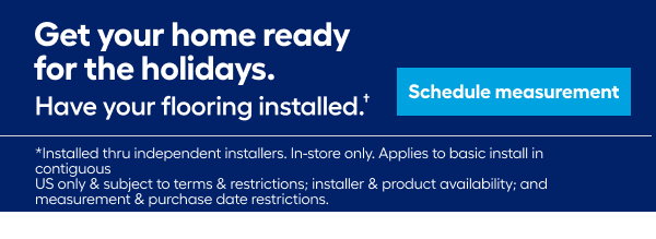 Get your home ready for the holidays. Have your flooring installed.