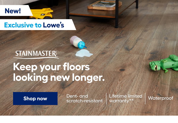 New! Exclusive to Lowe's. STAINMASTER. Keep your floors looking new longer.
