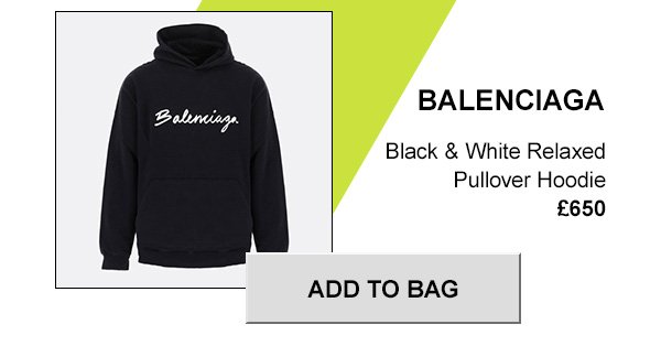 Balenciaga, black and white hoodie £650. Add to bag