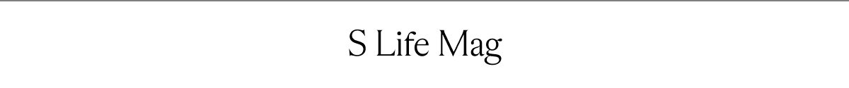 S Life Mag
