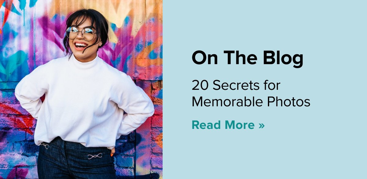 20 Secrets For Memorable Photos | Read More