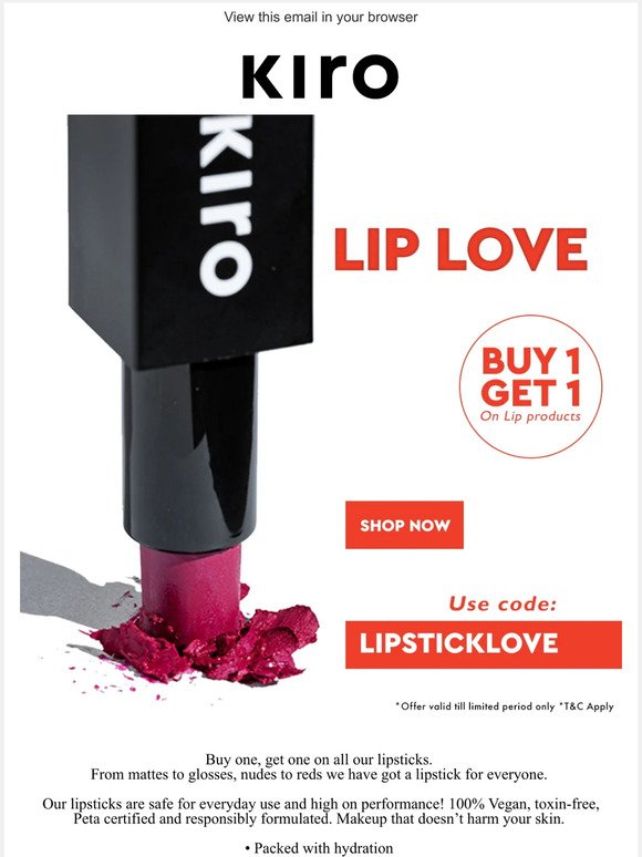 BUY 1 GET 1 on all Lipsticks | Use code: LIPSTICKLOVE