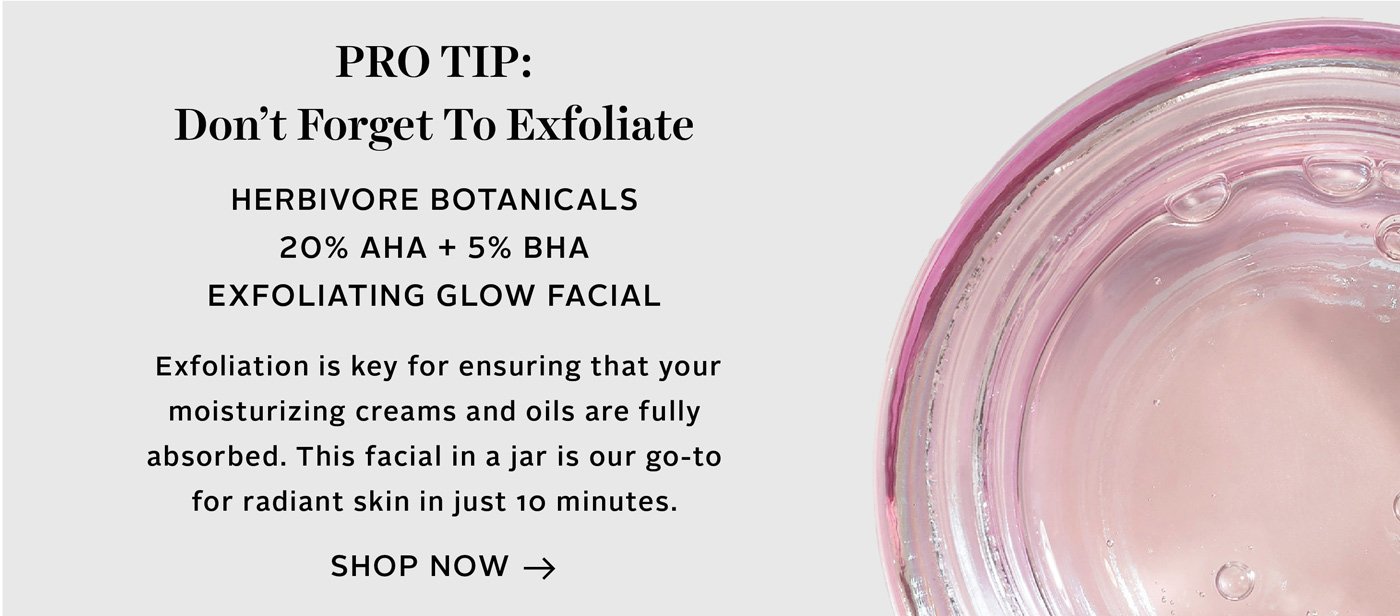 Pro tip: don't forget to exfoliate!