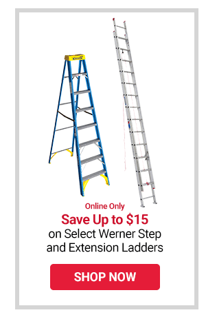 save up to $15 on select werner step and extension ladders