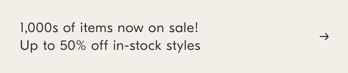 Up to 50% off in-stock, ready-to-ship items