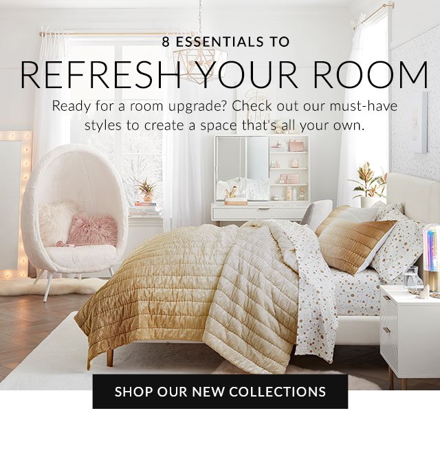 8 ESSENTIALS TO REFRESH YOUR ROOM.