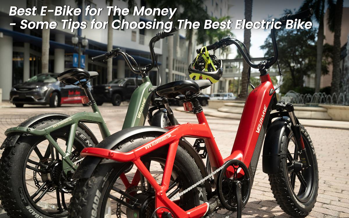 Velowave Best EBike for The Money Some Tips for Choosing The Best