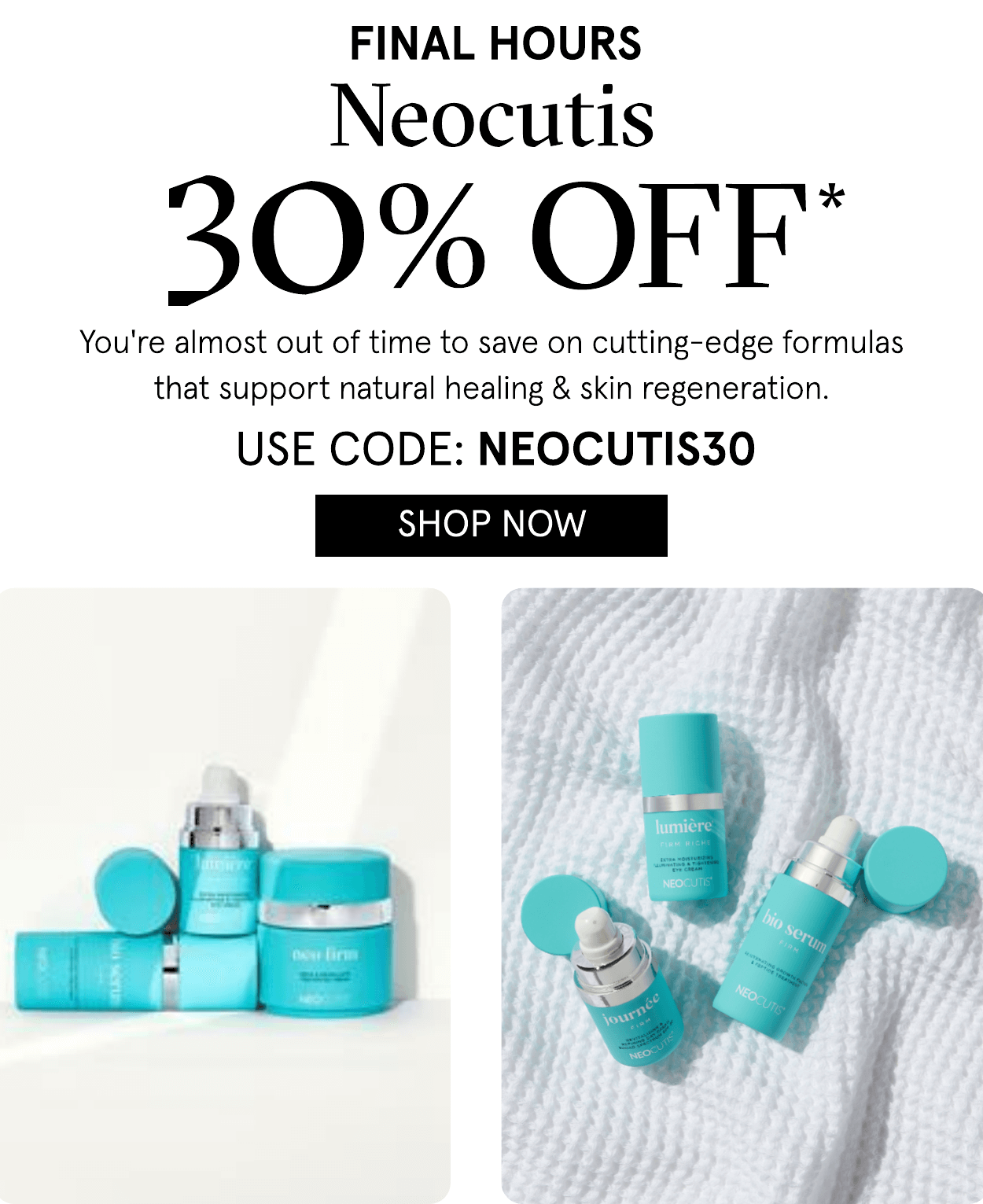 Final Hours for 30 OFF Neocutis