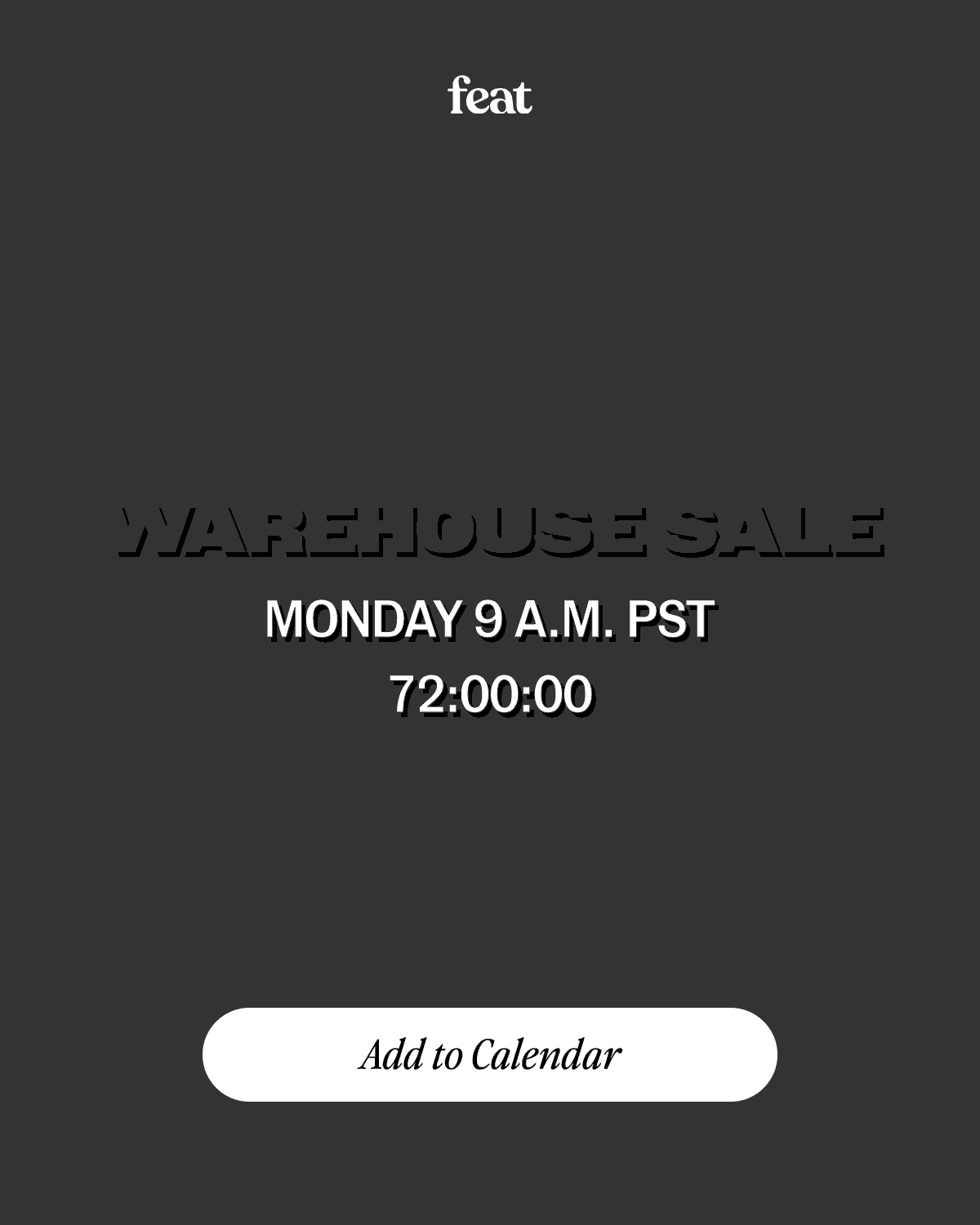 Feat Warehouse Sale – Monday, October 3, 2022 at 9 am PST