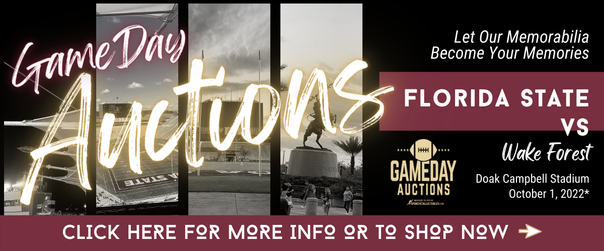 Click here for more info on our FSU GameDay Auctions and to Shop FSU Memorabilia Now