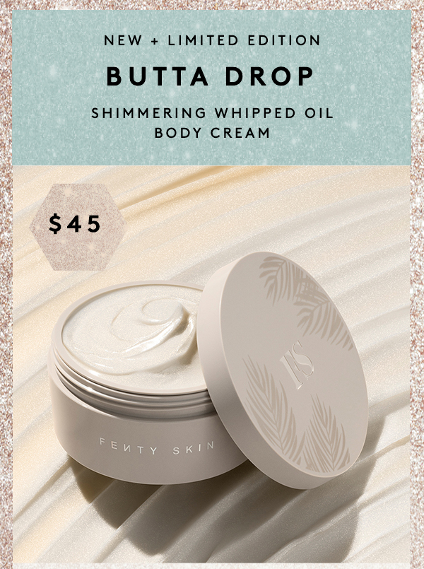 FENTY BUTTA deals DROP SHIMMERING BODY CREAM