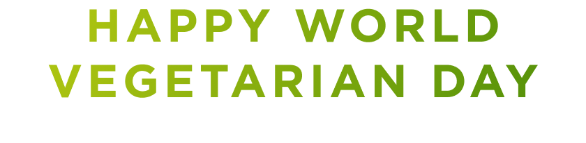 Happy World Vegetarian Day
