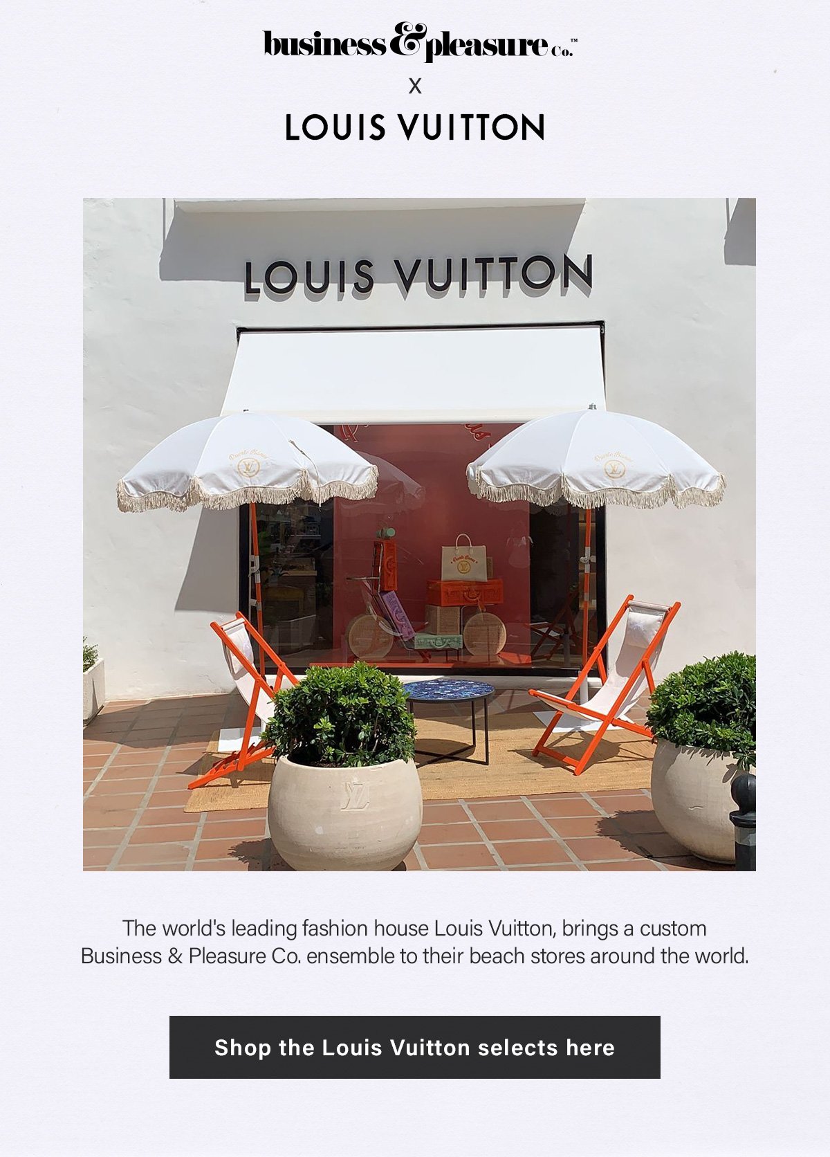 Business & Pleasure Co - Louis Vuitton X Business & Pleasure Co. The  world's leading fashion house Louis Vuitton, brings a custom Business &  Pleasure Co. ensemble to their beach stores around