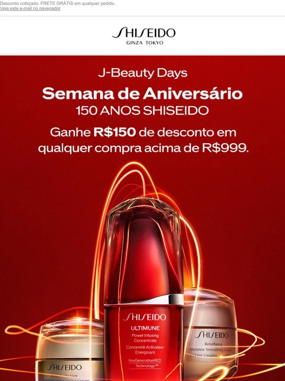Último dia. Oportunidades incríveis na Semana de Aniversário Shiseido.