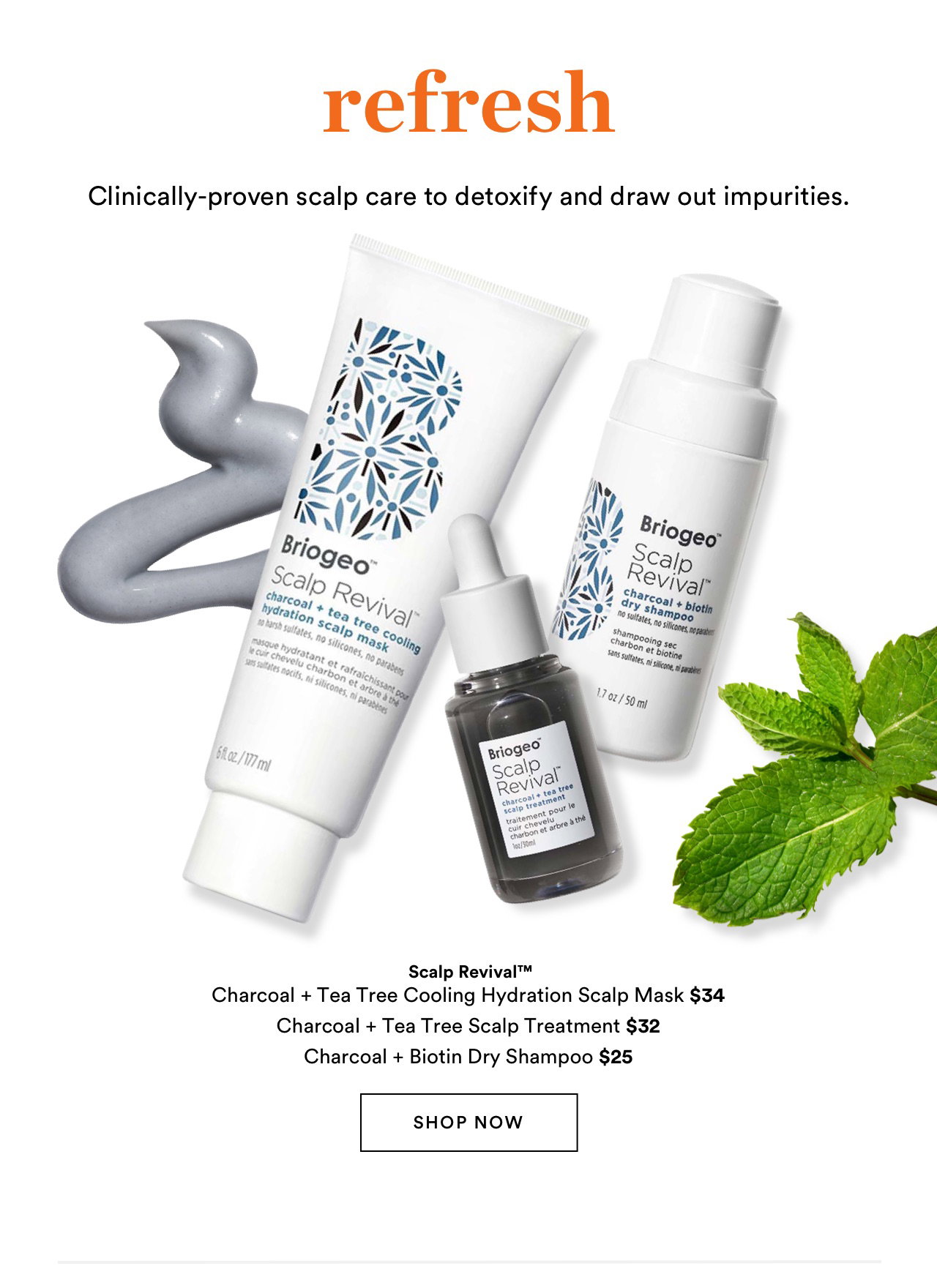 Refresh | Clinically-proven scalp care to detoxify and draw out impurities.