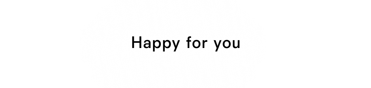 Happy for you