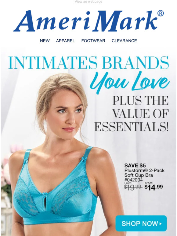 AmeriMark Intimates Brands you Love PLUS the Value of Essentials! Milled