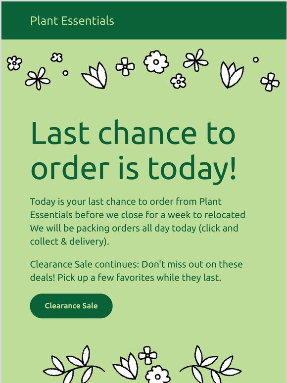 Today is your last chance to order from Plant Essentials before we close for a week to relocated
