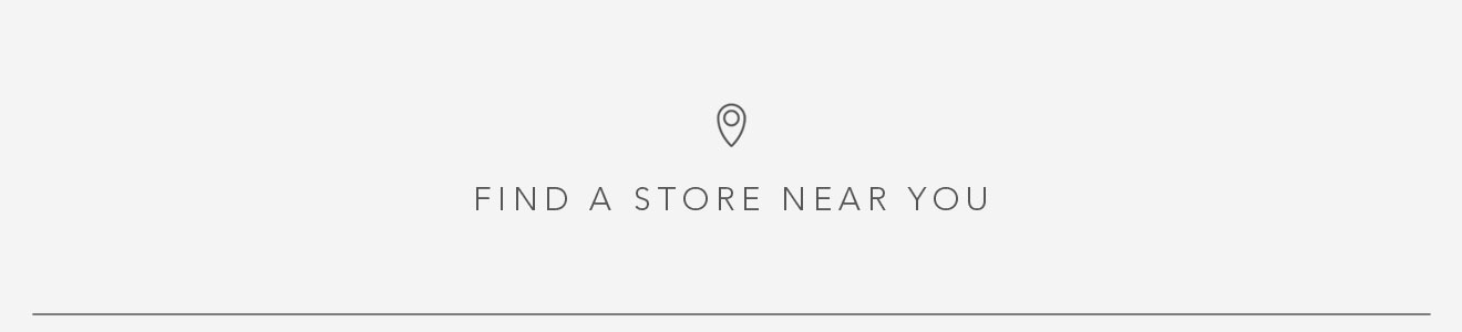FIND A STORE NEAR YOU