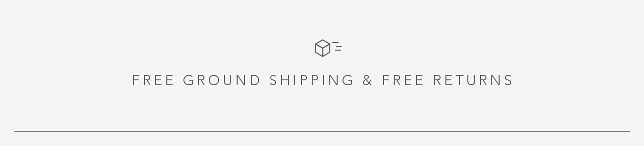 Free Ground Shipping & Free Returns